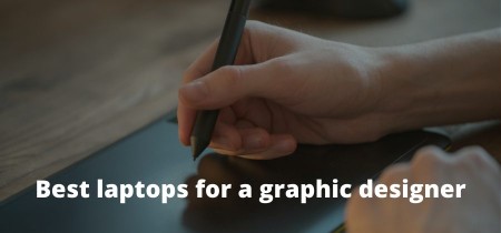 Best laptops for a graphic designer 2023